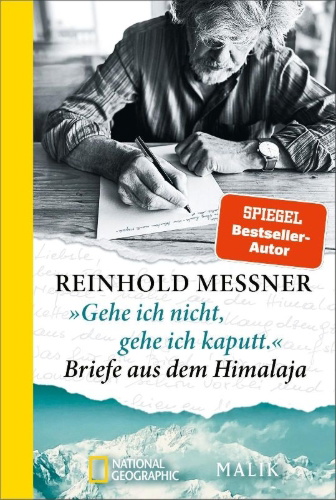 Buchcover und Innenansicht für das Buch: 'Gehe ich nicht, gehe ich kaputt.' Briefe aus dem Himalaja