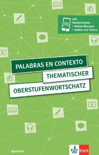 Buchcover und Innenansicht für das Buch: Palabras en contexto. Thematischer Oberstufenwortschatz Spanisch. Buch mit digitalen Extras