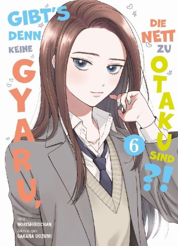 Buchcover und Innenansicht für das Buch: Gibt's denn keine Gyaru, die nett zu Otaku sind?! 06