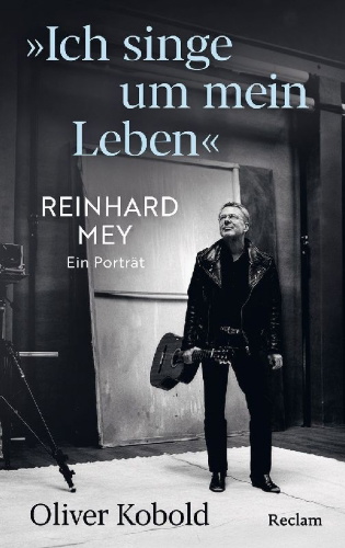 Buchcover und Innenansicht für das Buch: "Ich singe um mein Leben". Reinhard Mey - ein Porträt