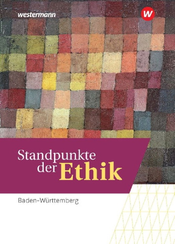 Buchcover und Innenansicht für das Buch: Standpunkte der Ethik. Schulbuch. Lehr- und Arbeitsbuch für die gymnasiale Oberstufe in Baden-Württemberg