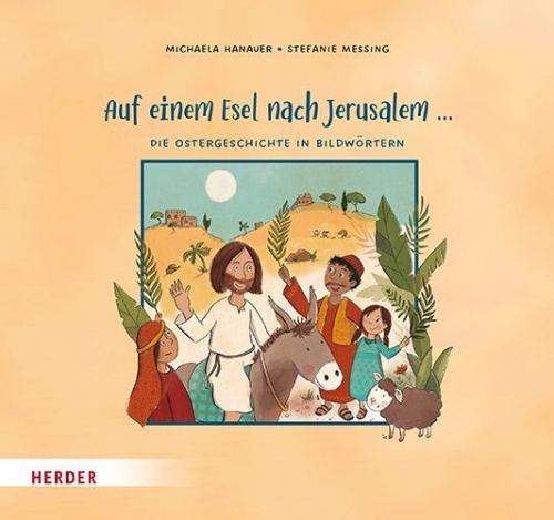 Buchcover und Innenansicht für das Buch: Auf einem Esel nach Jerusalem ... Die Ostergeschichte in Bildwörtern