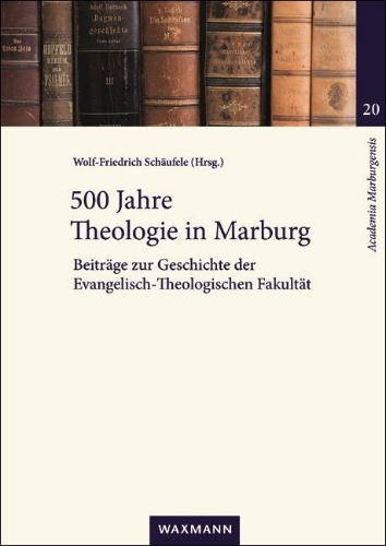 Buchcover und Innenansicht für das Buch: 500 Jahre Theologie in Marburg