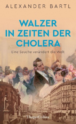 Buchcover und Innenansicht für das Buch: Walzer in Zeiten der Cholera. Eine Seuche verändert die Welt