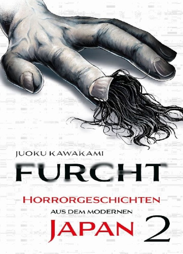 Buchcover und Innenansicht für das Buch: Furcht: Horrorgeschichten aus dem modernen Japan 02