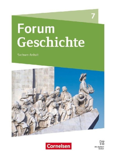 Buchcover und Innenansicht für das Buch: Forum Geschichte 7. Schuljahr - Neue Ausgabe - Gymnasium Sachsen-Anhalt - Ausgabe ab 2025 - Schulbuch mit digitalen Medien
