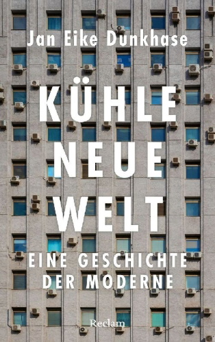 Buchcover und Innenansicht für das Buch: Kühle neue Welt. Eine Geschichte der Moderne