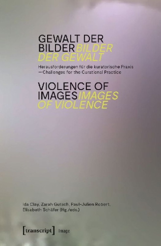 Buchcover und Innenansicht für das Buch: Gewalt der Bilder - Bilder der Gewalt / Violence of Images - Images of Violence