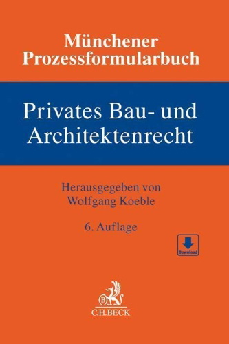 Buchcover und Innenansicht für das Buch: Münchener Prozessformularbuch Bd. 2: Privates Bau- und Architektenrecht