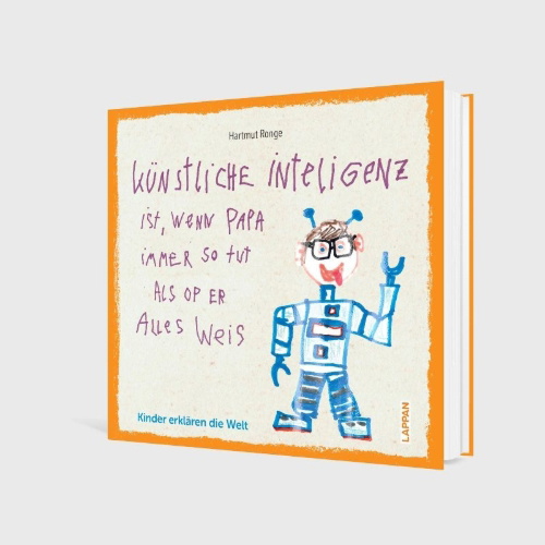 Buchcover und Innenansicht für das Buch: Künstliche Inteligenz ist, wenn Papa nur so tut als op er alles weis