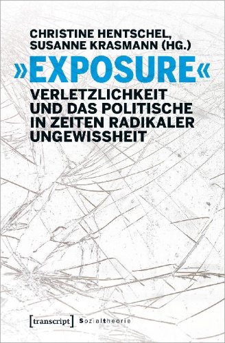 Buchcover und Innenansicht für das Buch: 'Exposure' - Verletzlichkeit und das Politische in Zeiten radikaler Ungewissheit