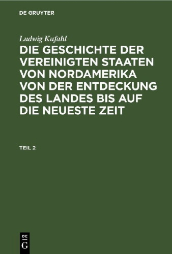 Buchcover und Innenansicht für das Buch: Ludwig Kufahl: Die Geschichte der Vereinigten Staaten von Nordamerika von der Entdeckung des Landes bis auf die neueste Zeit. Teil 2