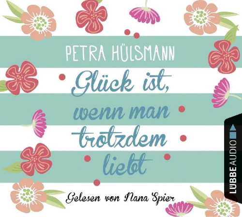 Buchcover und Innenansicht für das Buch: Glück ist, wenn man trotzdem liebt