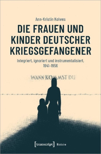 Buchcover und Innenansicht für das Buch: Die Frauen und Kinder deutscher Kriegsgefangener