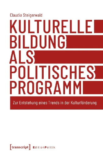 Buchcover und Innenansicht für das Buch: Kulturelle Bildung als politisches Programm