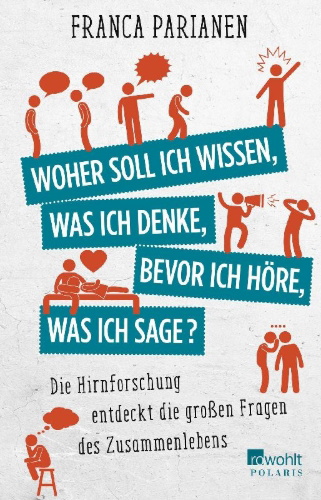 Buchcover und Innenansicht für das Buch: Woher soll ich wissen, was ich denke, bevor ich höre, was ich sage?