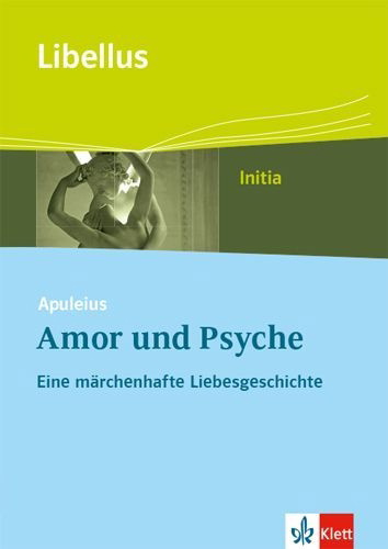 Buchcover und Innenansicht für das Buch: Apuleius: Amor und Psyche. Eine märchenhafte Liebesgeschichte