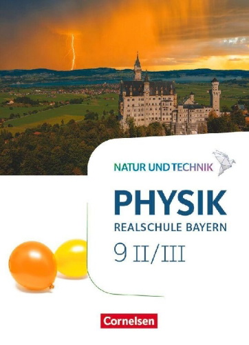 Buchcover und Innenansicht für das Buch: Natur und Technik - Physik Band 9: Wahlpflichtfächergruppe II-III - Realschule Bayern - Schülerbuch