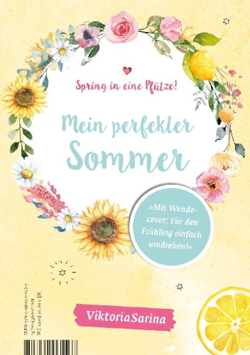 Buchcover und Innenansicht für das Buch: Spring in eine Pfütze! Mein perfekter Frühling/ Mein perfekter Sommer. Wendebuch