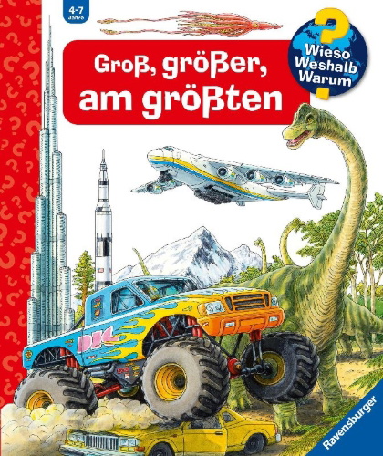 Buchcover und Innenansicht für das Buch: Wieso? Weshalb? Warum? Groß, größer, am größten (Riesenbuch)