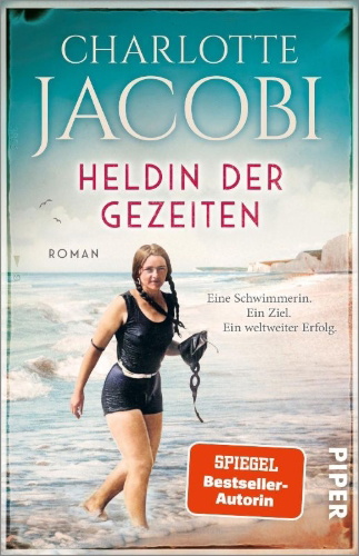 Buchcover und Innenansicht für das Buch: Heldin der Gezeiten - Eine Schwimmerin. Ein Ziel. Ein weltweiter Erfolg.