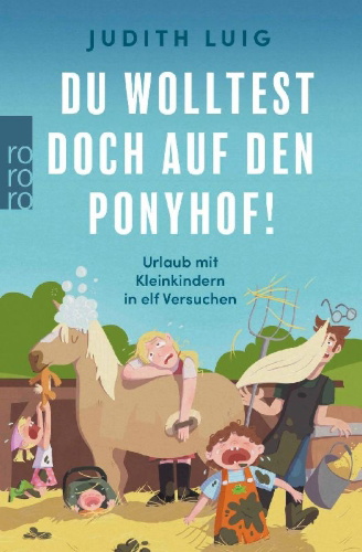 Buchcover und Innenansicht für das Buch: Du wolltest doch auf den Ponyhof!