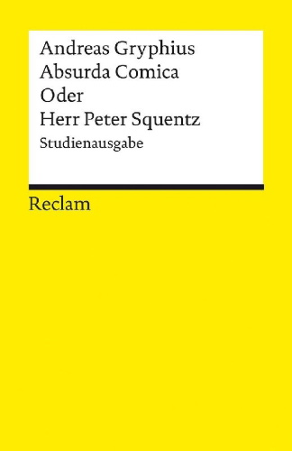 Buchcover und Innenansicht für das Buch: Absurda Comica Oder Herr Peter Squentz. Schimpfspiel. Studienausgabe