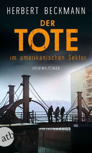 Buchcover und Innenansicht für das Buch: Der Tote im amerikanischen Sektor