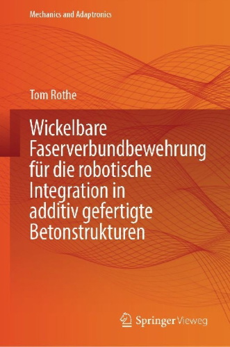 Buchcover und Innenansicht für das Buch: Wickelbare Faserverbundbewehrung für die robotische Integration in additiv gefertigte Betonstrukturen