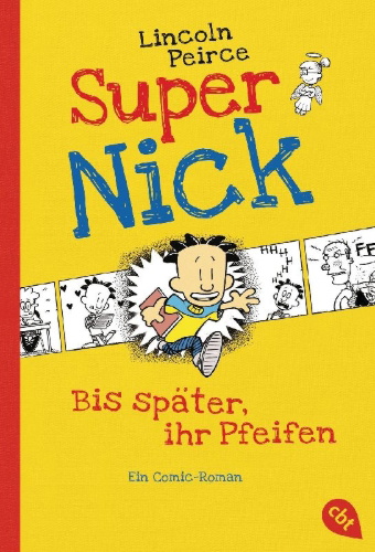 Buchcover und Innenansicht für das Buch: Super Nick - Bis später, ihr Pfeifen!