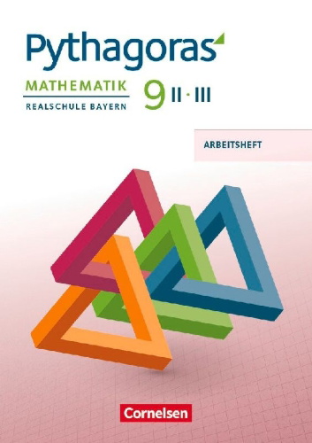 Buchcover und Innenansicht für das Buch: Pythagoras 9. Jahrgangsstufe - Realschule Bayern (WPF II/III) - Arbeitsheft mit eingelegten Lösungen