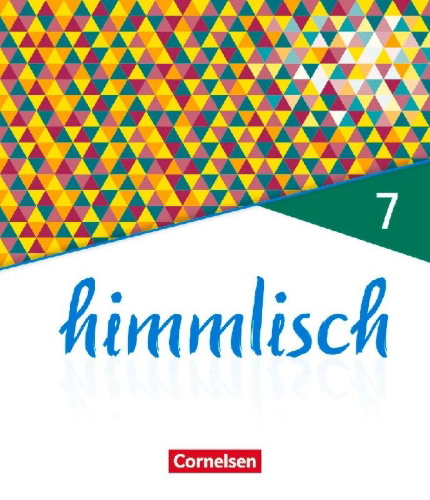 Buchcover und Innenansicht für das Buch: himmlisch - Unterrichtswerk für katholische Religionslehre an der Mittelschule in Bayern - 7. Jahrgangsstufe. Schülerbuch