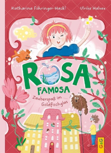 Buchcover und Innenansicht für das Buch: Rosa Famosa - Zauberspaß im Goldfischglas