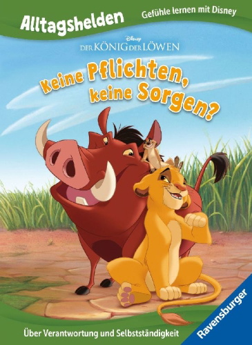 Buchcover und Innenansicht für das Buch: Alltagshelden - Gefühle lernen mit Disney: Disney Der König der Löwen - Keine Pflichten, keine Sorgen? Über Verantwortung und Selbstständigkeit