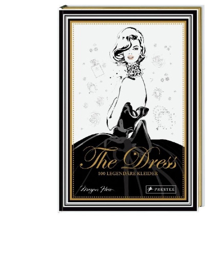 Buchcover und Innenansicht für das Buch: The Dress. 100 Iconic Moments in Fashion