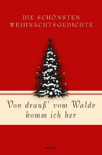 Buchcover und Innenansicht für das Buch: Von drauß' vom Walde komm ich her. Die schönsten Weihnachtsgedichte