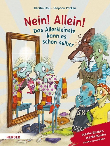 Buchcover und Innenansicht für das Buch: Nein! Allein! Das Allerkleinste kann es schon selber