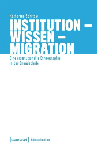 Buchcover und Innenansicht für das Buch: Institution - Wissen - Migration