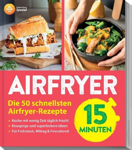 Buchcover und Innenansicht für das Buch: AIR FRYER Quick & Easy - 15 Minuten