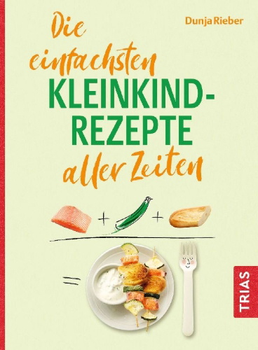 Buchcover und Innenansicht für das Buch: Die einfachsten Kleinkind-Rezepte aller Zeiten
